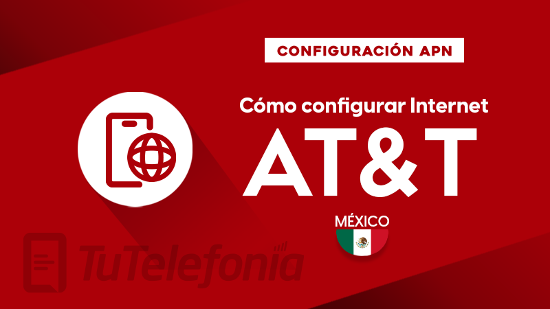 Cómo configurar APN de AT&T Mexico
