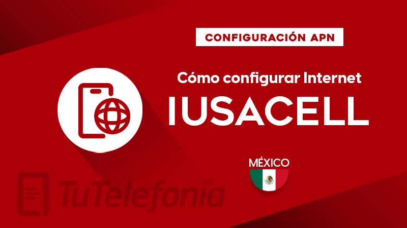 Cómo configurar APN de Iusacell México