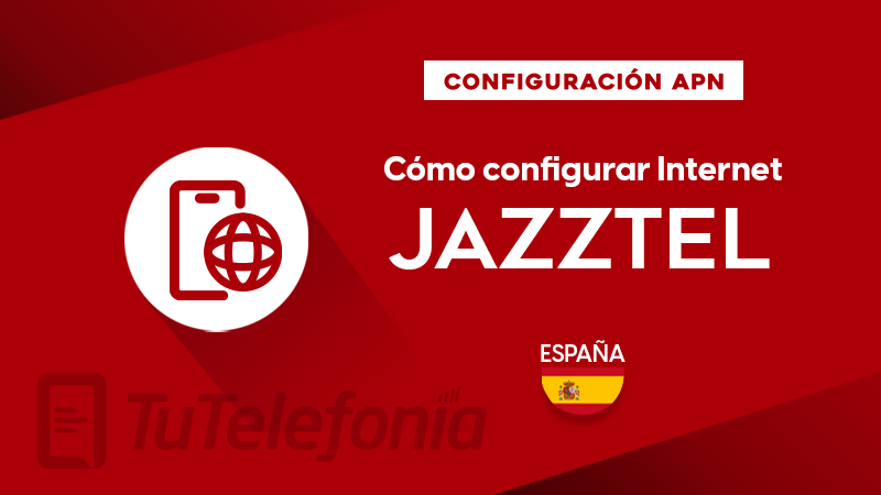 Cómo configurar APN de Jazztel España