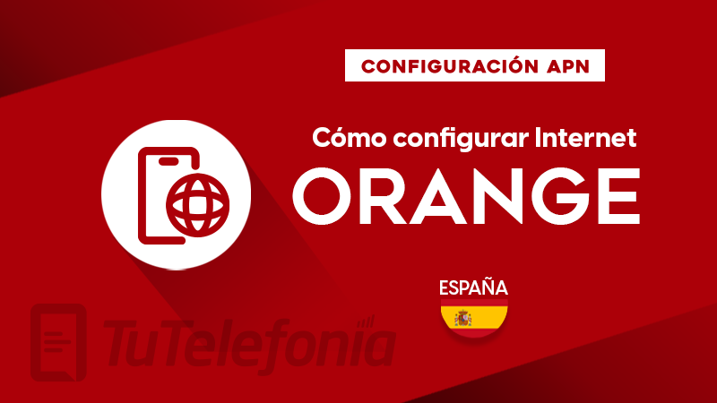 Cómo configurar APN de Orange (España)